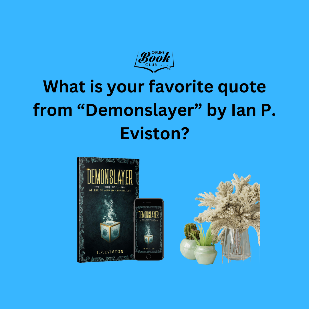 What is your favorite quote from “Demonslayer” by Ian P. Eviston.png