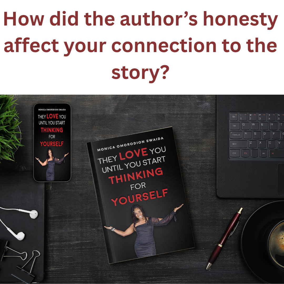 How did the author’s honesty affect your connection to the story.png